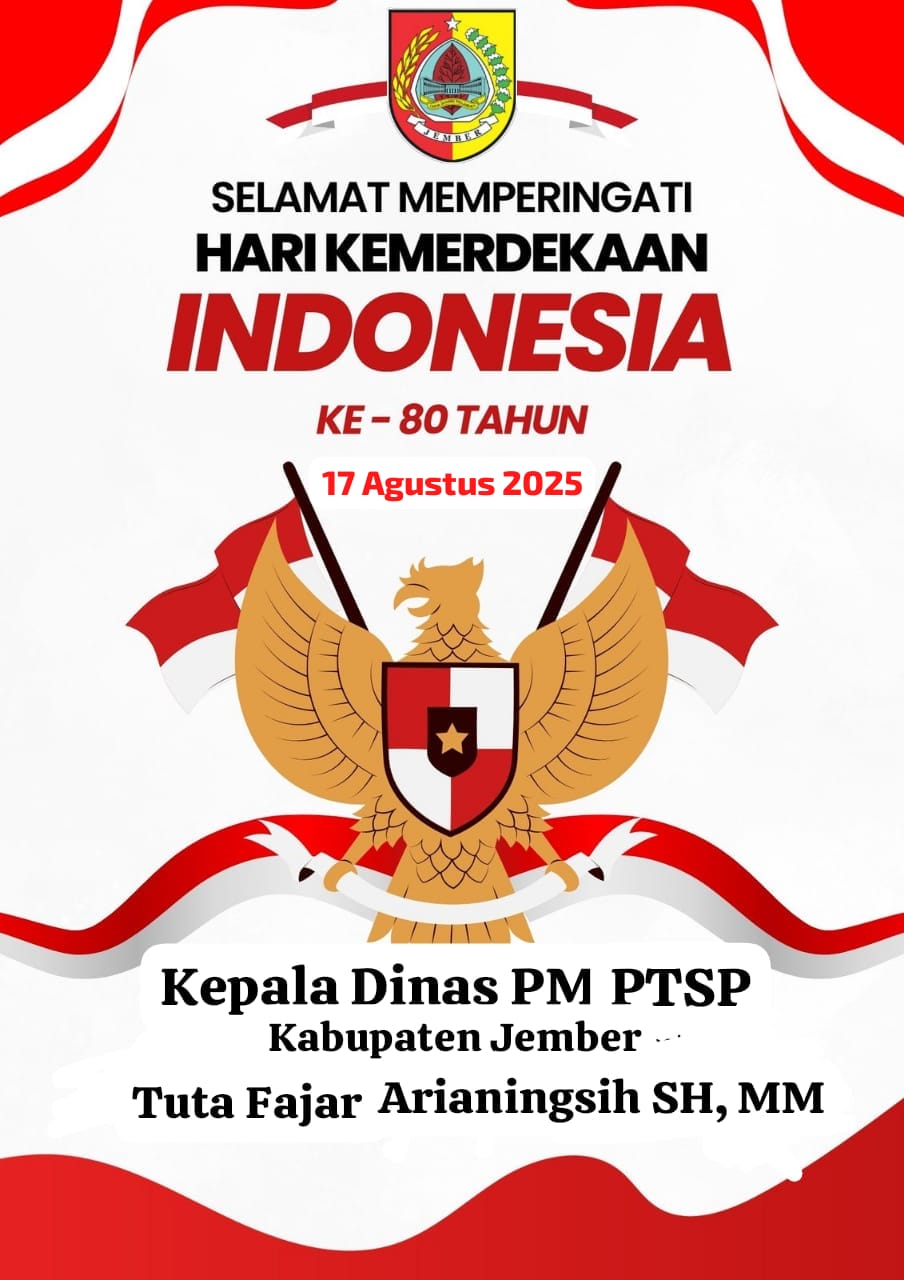 Kepala Dinas PM PTSP Kabupaten Jember Tuta 𝐅𝐚𝐣𝐚𝐫 𝐀𝐫𝐢𝐚𝐭𝐢𝐧𝐢𝐧𝐠𝐬𝐢𝐡 𝐒𝐇, 𝐌𝐌 𝓜𝓮𝓷𝓰𝓾𝓬𝓪𝓹𝓴𝓪𝓷  𝐒𝐞𝐥𝐚𝐦𝐚𝐭 𝐌𝐞𝐦𝐩𝐞𝐫𝐢𝐧𝐠𝐚𝐭𝐢 𝐇𝐚𝐫𝐢 𝐊𝐞𝐦𝐞𝐫𝐝𝐞𝐤𝐚𝐚𝐧 𝐈𝐧𝐝𝐨𝐧𝐞𝐬𝐢𝐚 𝐊𝐞-𝟖𝟎 𝐓𝐚𝐡𝐮𝐧, ” 𝐓𝐚𝐧𝐠𝐠𝐚𝐥 𝟏𝟕 𝐀𝐠𝐮𝐬𝐭𝐮𝐬 𝟐𝟎𝟐𝟓”